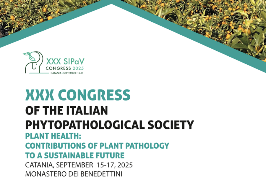 XXX SIPaV CONGRESS OF THE ITALIAN PHYTOPATHOLOGICAL SOCIETY - CATANIA, SEPTEMBER 15-17 - 2025 - MONASTERO DEI BENEDETTINI - CATANIA